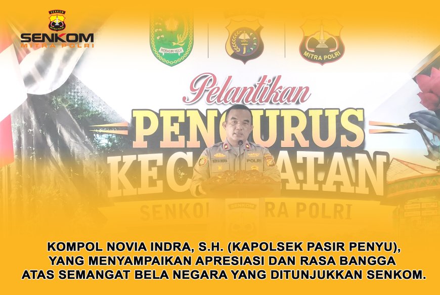 Ketua Senkom Inhu Lantik7 Pengurus Kecamatan Senkom Mitra Polri untuk Kamtibmas