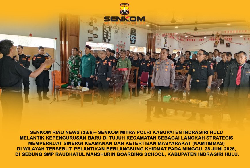 Ketua Senkom Inhu Lantik7 Pengurus Kecamatan Senkom Mitra Polri untuk Kamtibmas